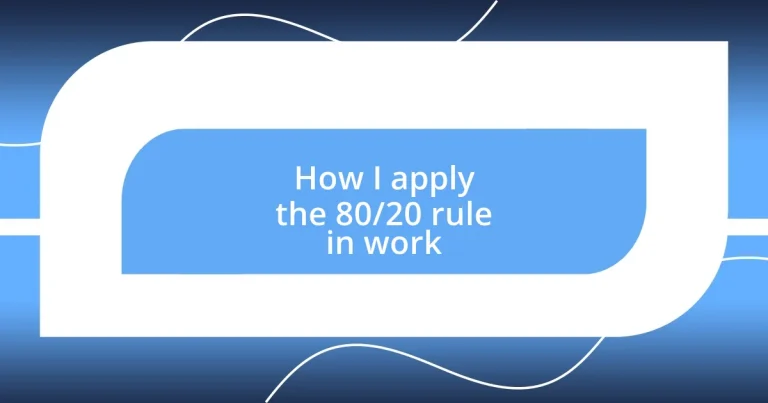 How I apply the 80/20 rule in work