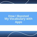 How I Boosted My Vocabulary with Apps