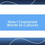 How I Connected Words to Cultures