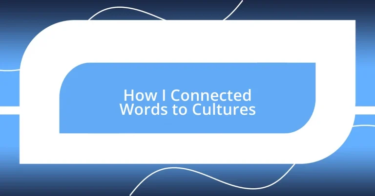 How I Connected Words to Cultures