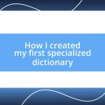 How I created my first specialized dictionary