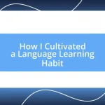 How I Cultivated a Language Learning Habit