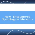 How I Encountered Etymology in Literature