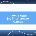 How I Found Joy in Language Games