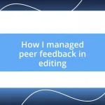 How I managed peer feedback in editing