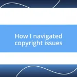 How I navigated copyright issues