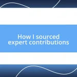 How I sourced expert contributions