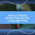 How I Utilized Online Forums for Language Help