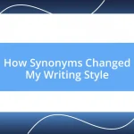 How Synonyms Changed My Writing Style