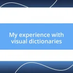 My experience with visual dictionaries