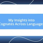 My Insights into Cognates Across Languages