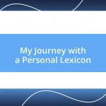 My Journey with a Personal Lexicon