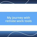 My journey with remote work tools