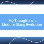 My Thoughts on Modern Slang Evolution