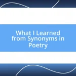 What I Learned from Synonyms in Poetry