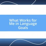 What Works for Me in Language Goals