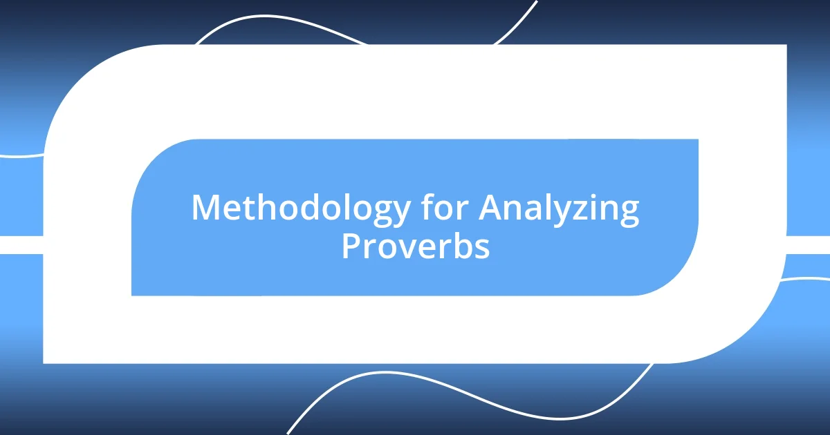 Methodology for Analyzing Proverbs