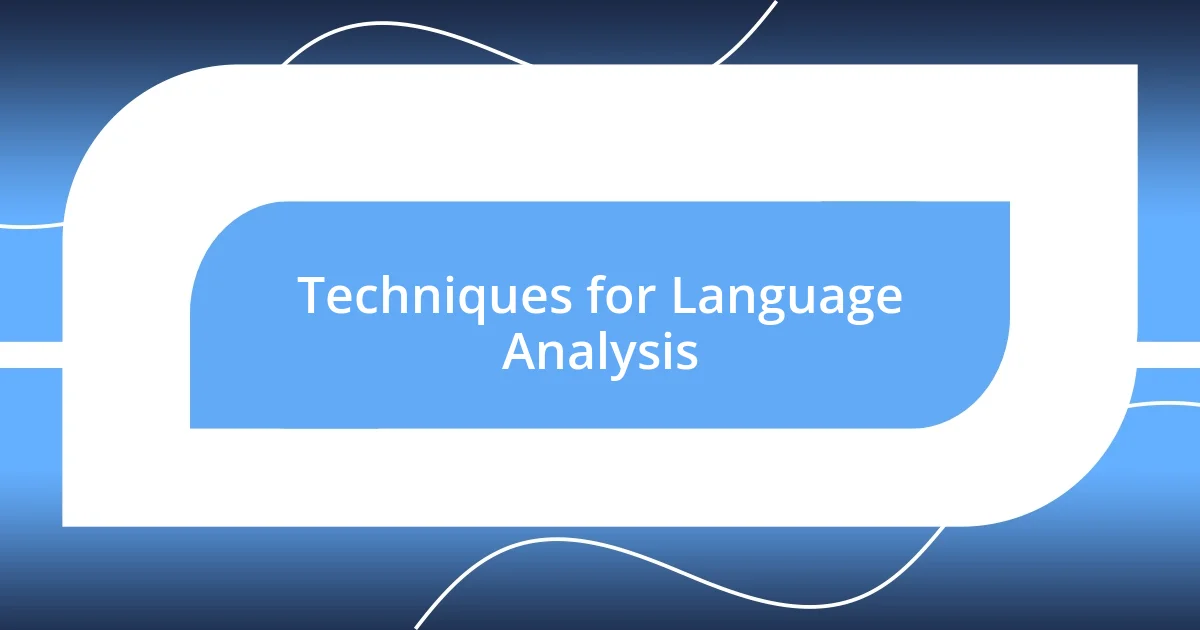 Techniques for Language Analysis