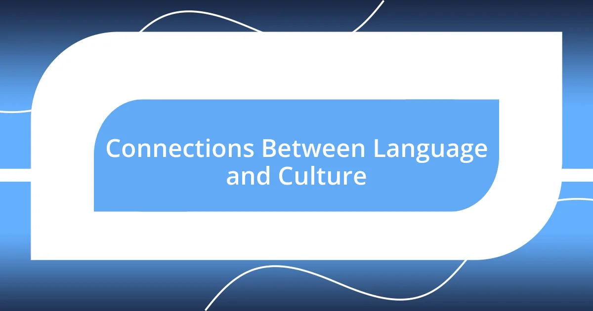 Connections Between Language and Culture