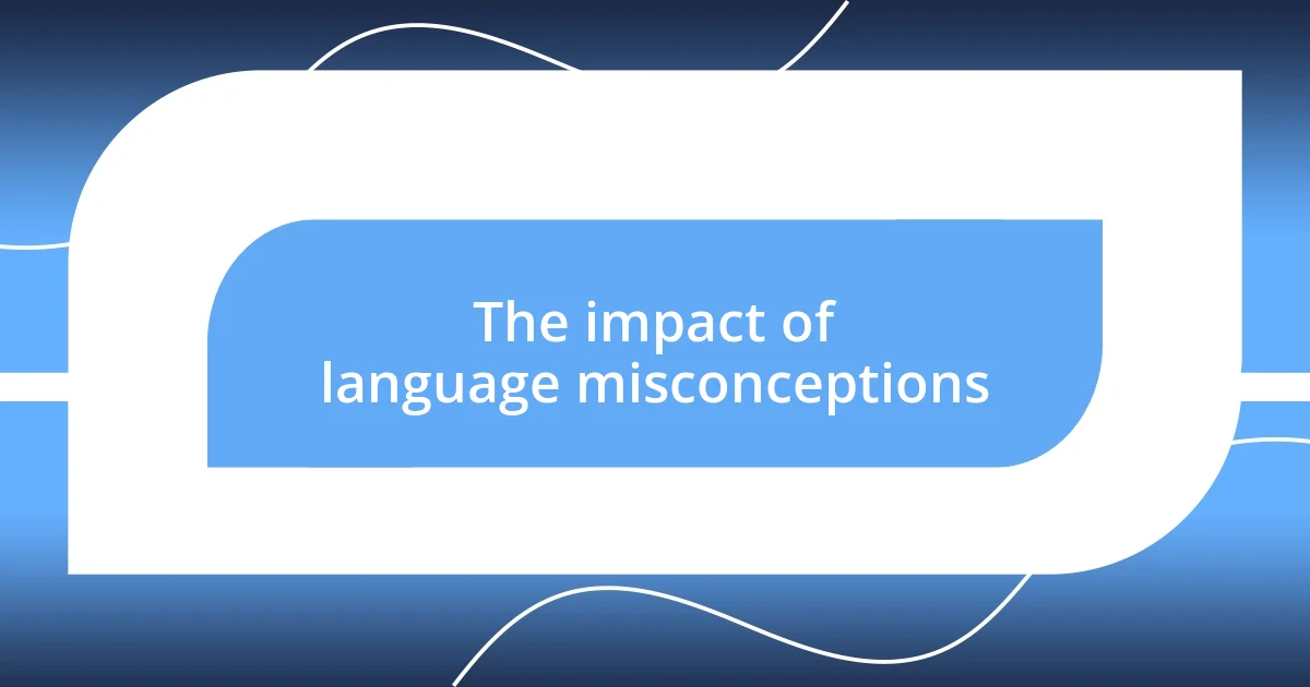 The impact of language misconceptions