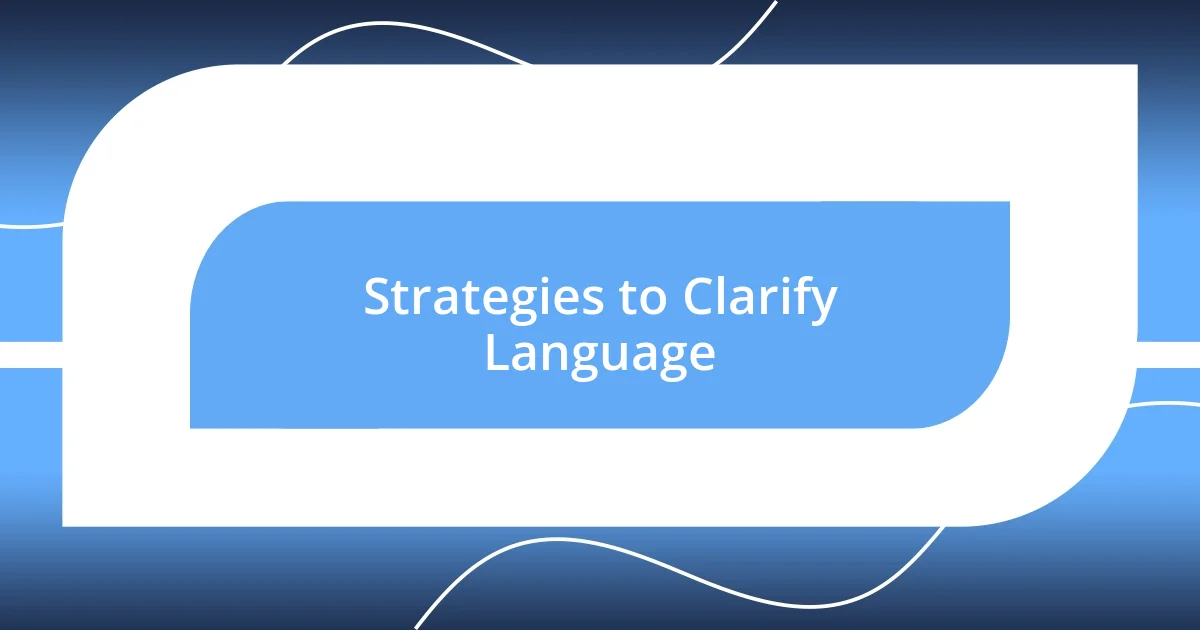 Strategies to Clarify Language